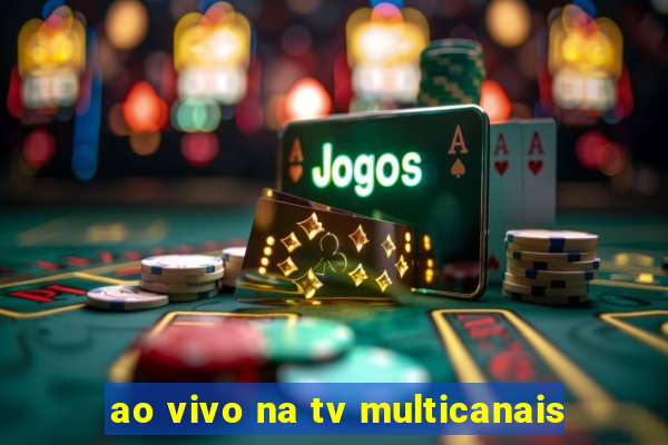 ao vivo na tv multicanais